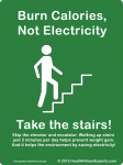 Take the stairs and burn calories instead of electricity!