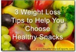 3 Tips For Choosing Healthy Weight Loss Snacks